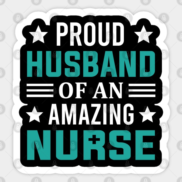 Proud Husband Of An Amazing Nurse Sticker by DragonTees